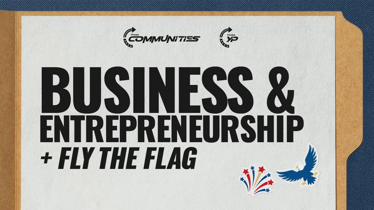 Business & Entrepreneurship + Fly the Flag